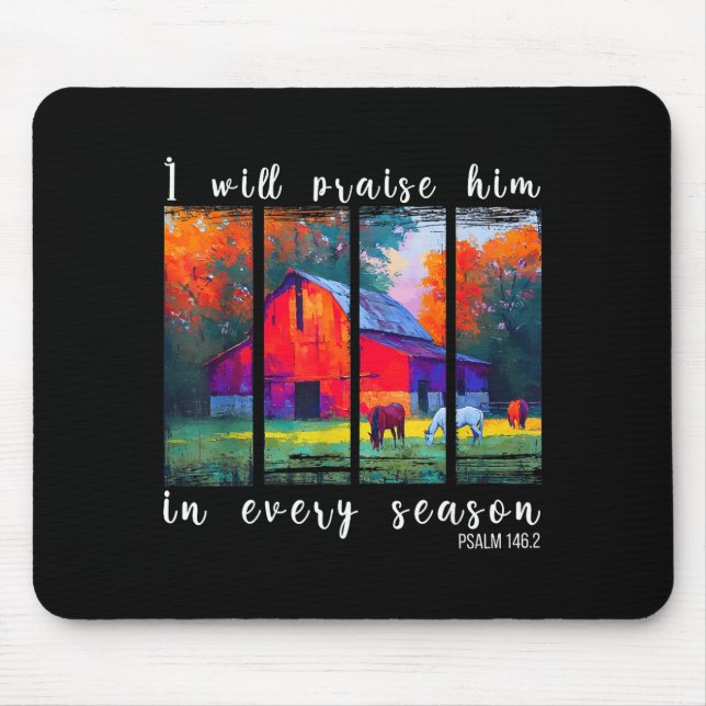 I Will Praise Him In Every Season Horse Lover Fall Mouse Mat (Front)