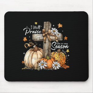 I Will Praise Him In Many Season Christian Fall Au Mouse Mat