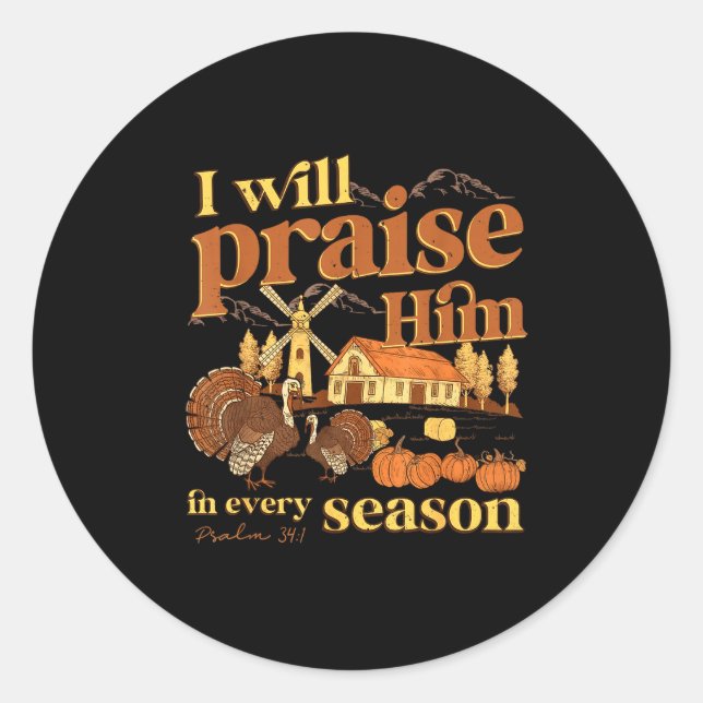 I Will Praise Him In Many Season Christian Farm Fa Classic Round Sticker (Front)