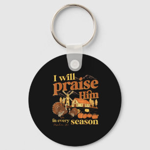 I Will Praise Him In Many Season Christian Farm Fa Key Ring