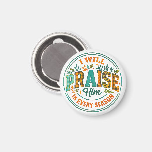 I Will Praise Him.... Magnet
