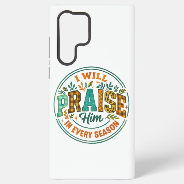 I Will Praise Him....  Samsung Galaxy S22 Ultra Case (Back)
