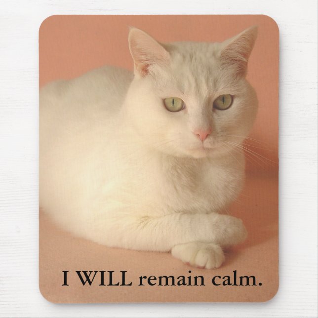 I WILL remain calm. Mouse Mat (Front)