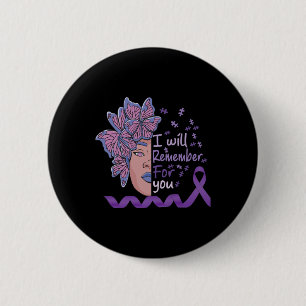 I Will Remember For You Heimerheimer Awareness But 6 Cm Round Badge
