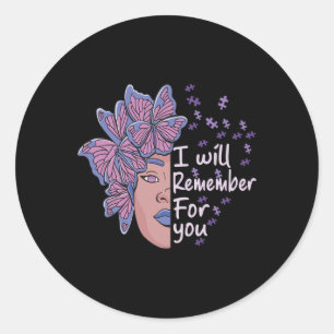 I Will Remember For You Heimerheimer Awareness But Classic Round Sticker