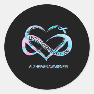 I Will Remember For You Heimerheimer Awareness Cut Classic Round Sticker