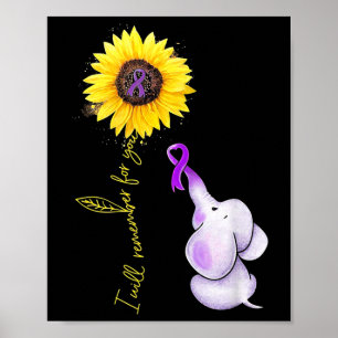 I Will Remember For You Sunflower Alzheimerheimer  Poster