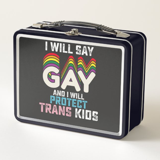 I Will Say Gay And I Will Protect Trans Kids LGBT  Metal Lunch Box (Front)
