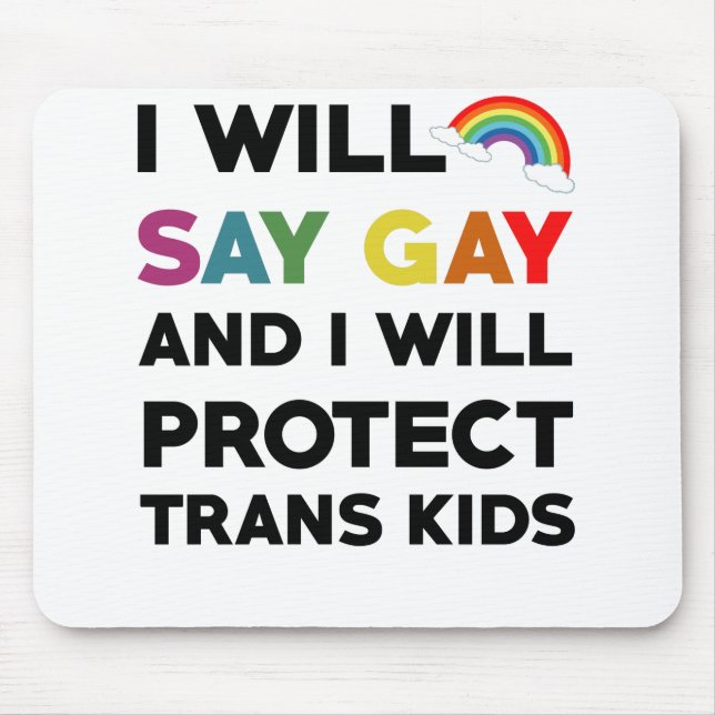 I Will Say Gay And I Will Protect Trans Kids Lgbtq Mouse Mat (Front)