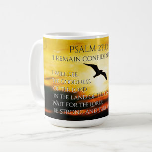 I will see the goodness of the Lord Psalm 27:13-14 Coffee Mug