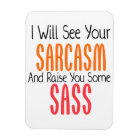 I Will See Your Sarcasm And Raise You Some Sass