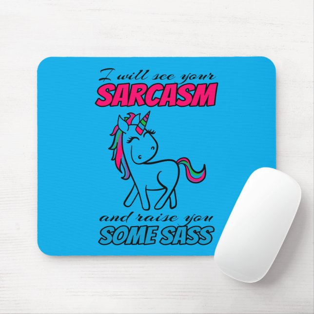I Will See Your Sarcasm And Raise You Some Sass Mouse Mat (With Mouse)