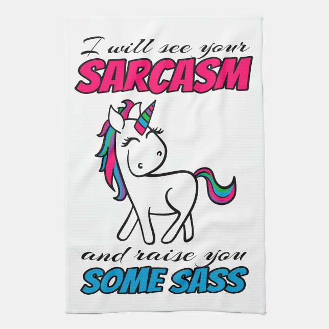 I Will See Your Sarcasm And Raise You Some Sass Tea Towel (Vertical)