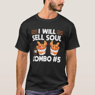 I Will Sell Soul For Combo 5 Chicken Tender T-Shirt