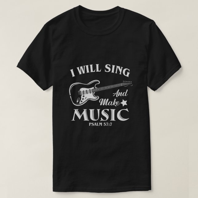I Will Sing And Make Music Christian Music Guitar  T-Shirt (Design Front)