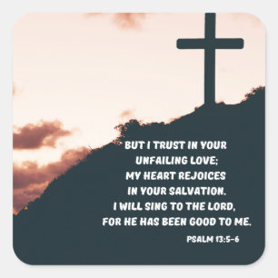 "I Will Sing Of God's Unfailing Love" Psalm 13:5-6 Square Sticker