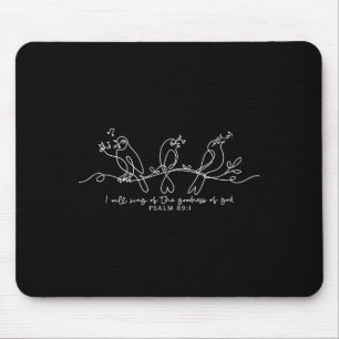 I Will Sing Of The Goodness Of God Psalm 89_1 Chri Mouse Mat