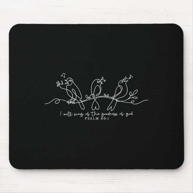 I Will Sing Of The Goodness Of God Psalm 89_1 Chri Mouse Mat (Front)