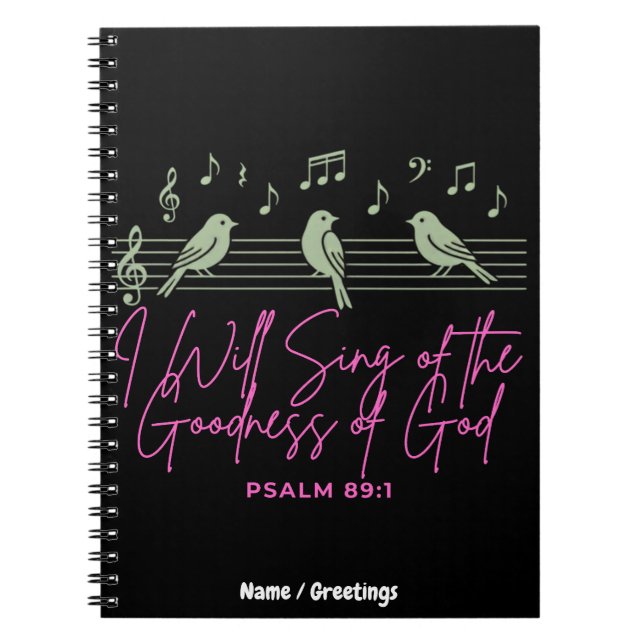  I Will Sing of the Goodness of God Psalm 89:1  Notebook (Front)