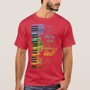 I Will Sing of the Goodness of God T-Shirt