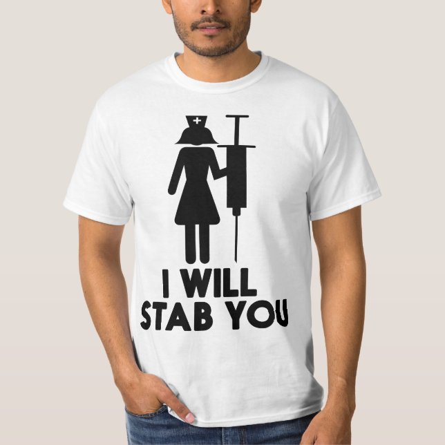 I Will Stab You Funny Graduating Nurse Gift  T-Shirt (Front)