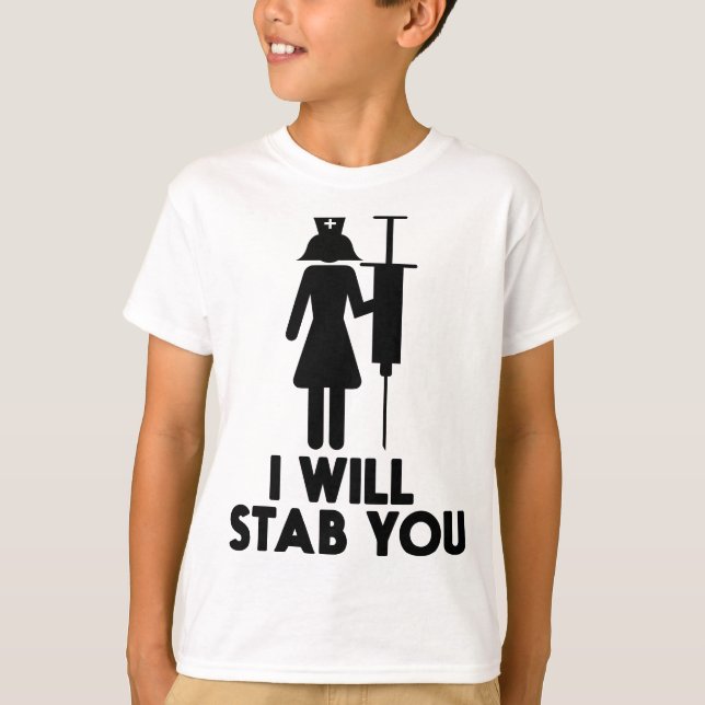 I Will Stab You Funny Graduating Nurse Gift T-Shirt (Front)