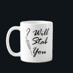 I Will Stab You | Funny Injection Quotes Coffee Mug<br><div class="desc">This funny coffee mug says, "I Will Stab You." It is a Funny Nurse Quote with an Injection coffee/tea mug, and It is a day gag gift idea for Nurses, Nursing Graduation, and nurses Birthday! To see more sarcastic and funny sayings quotes mugs, visit a "Funny Mugs For Her" Category...</div>