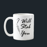 I Will Stab You | Funny Injection Quotes Coffee Mug<br><div class="desc">This funny coffee mug says, "I Will Stab You." It is a Funny Nurse Quote with an Injection coffee/tea mug, and It is a day gag gift idea for Nurses, Nursing Graduation, and nurses Birthday! To see more sarcastic and funny sayings quotes mugs, visit a "Funny Mugs For Her" Category...</div>