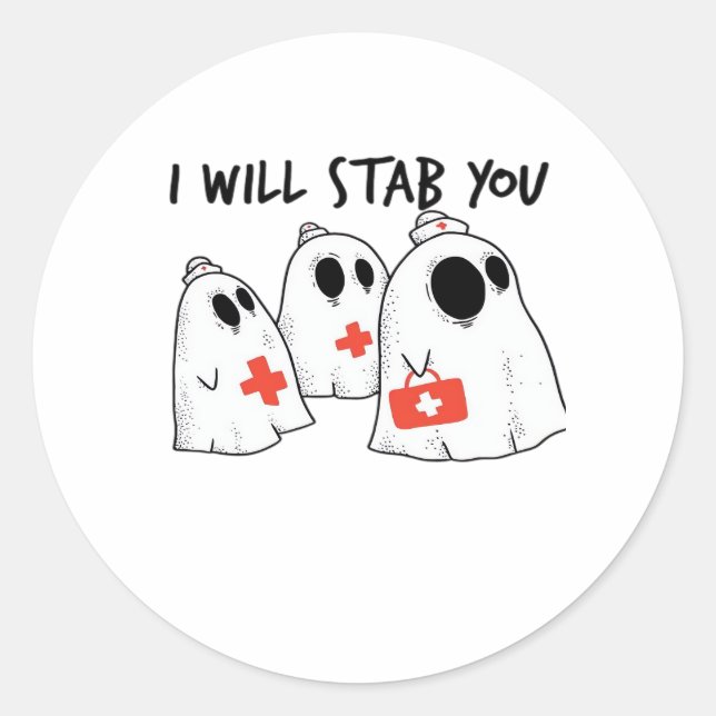 I Will Stab You Ghost Nurse Funny RN Halloween Gho Classic Round Sticker (Front)