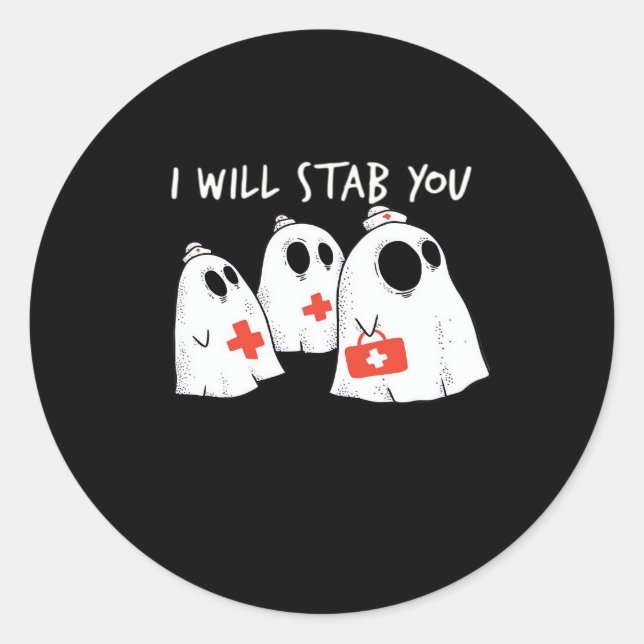 I Will Stab You Ghost Nurse Funny RN Halloween Gho Classic Round Sticker (Front)