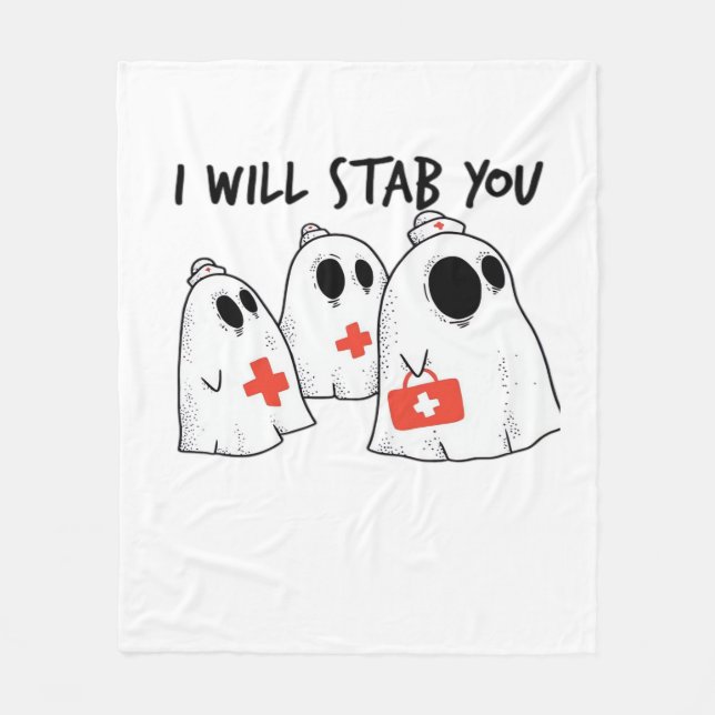 I Will Stab You Ghost Nurse Funny RN Halloween Gho Fleece Blanket (Front)
