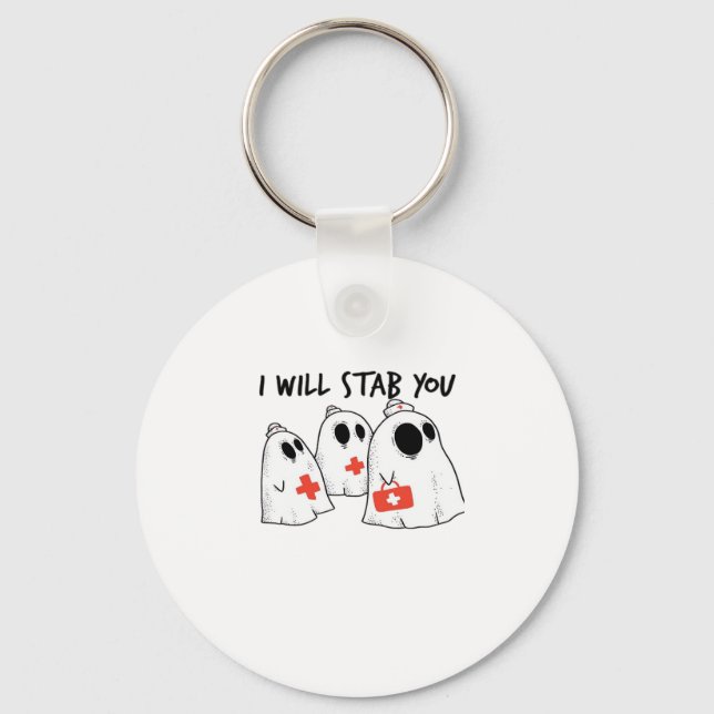 I Will Stab You Ghost Nurse Funny RN Halloween Gho Key Ring (Front)