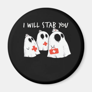 I Will Stab You Ghost Nurse Funny RN Halloween Gho Magnet