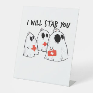 I Will Stab You Ghost Nurse Funny RN Halloween Gho Pedestal Sign