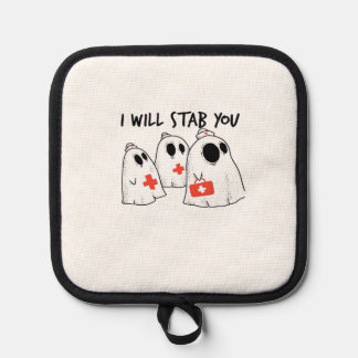 I Will Stab You Ghost Nurse Funny RN Halloween Gho Pot Holder