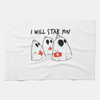 I Will Stab You Ghost Nurse Funny RN Halloween Gho Tea Towel