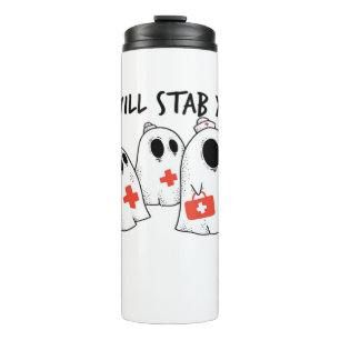 I Will Stab You Ghost Nurse Funny RN Halloween Gho Thermal Tumbler