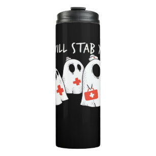 I Will Stab You Ghost Nurse Funny RN Halloween Gho Thermal Tumbler