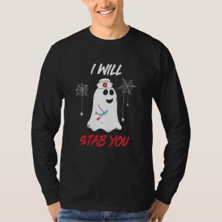 I Will Stab You Nurse Ghost Funny Halloween Costum T-Shirt