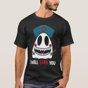 I Will Stab You Nurse Ghost Nurse Spooky Halloween T-Shirt