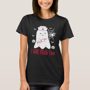 I Will Stab You Nurse Halloween Ghost Costume T-Shirt