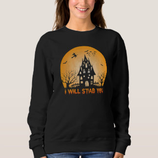 I Will Stab You Nurse Halloween Halloween Nurses Sweatshirt