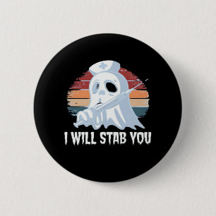 I will stab you t shirt, Ghost Nurse Halloween Vin 6 Cm Round Badge