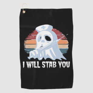 I will stab you t shirt, Ghost Nurse Halloween Vin Golf Towel