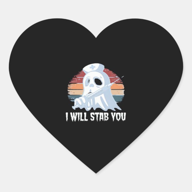 I will stab you t shirt, Ghost Nurse Halloween Vin Heart Sticker (Front)