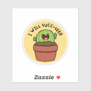 I Will Succ-seed Cactus Positive Pun Die-Cut
