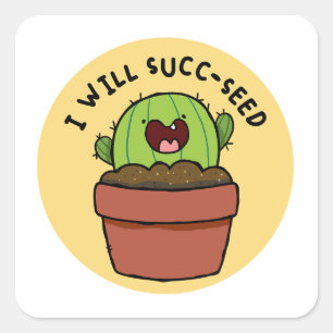 I Will Succ-seed Cactus Positive Pun Sticker
