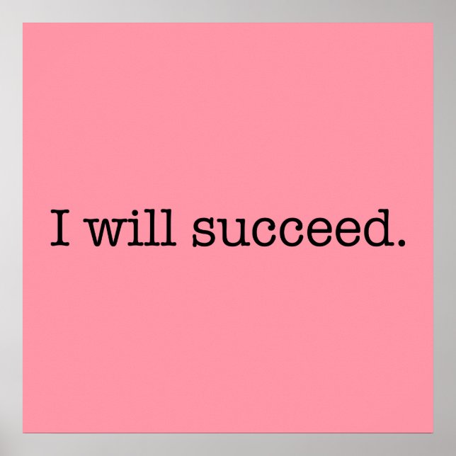 I Will Succeed Inspirational Success Quote Poster (Front)