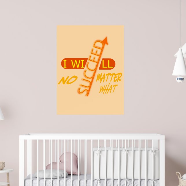 I Will Succeed No Matter What  Poster (Nursery 2)