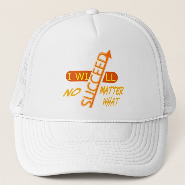 I Will Succeed No Matter What  Trucker Hat (Front)